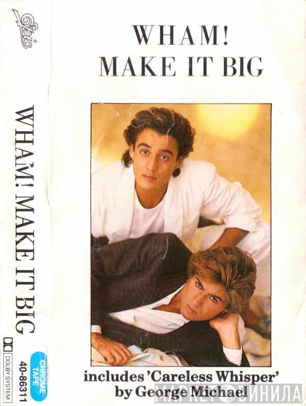  Wham!  - Make It Big