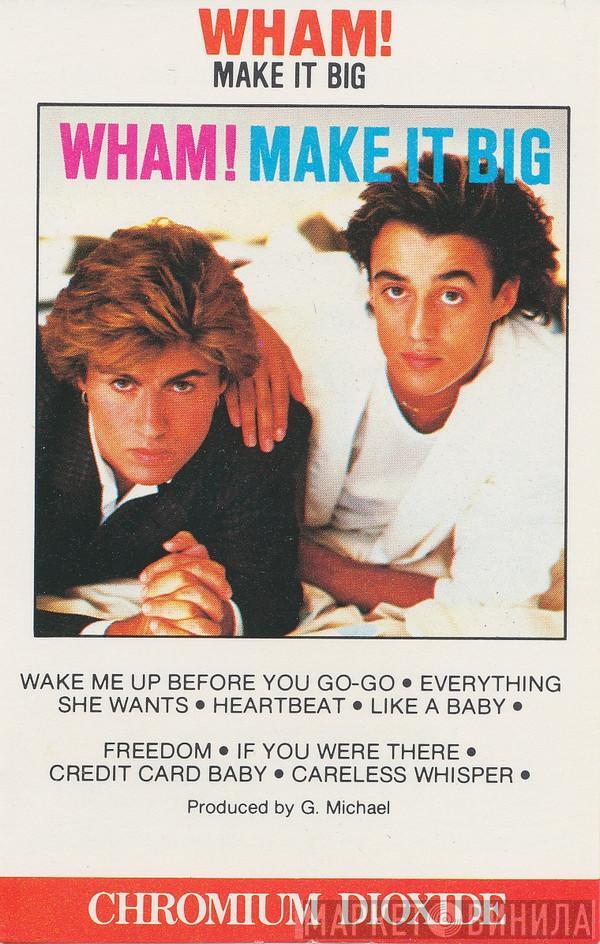  Wham!  - Make It Big