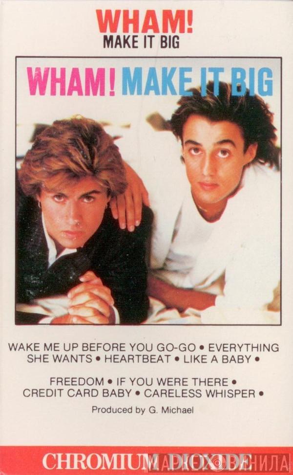  Wham!  - Make It Big