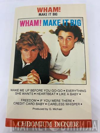  Wham!  - Make It Big