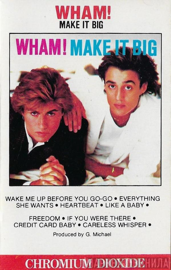  Wham!  - Make It Big