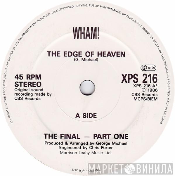 Wham!  - The Edge Of Heaven (The Final – Part One)