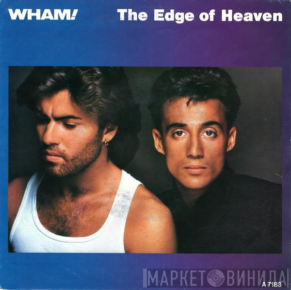 Wham!  - The Edge Of Heaven