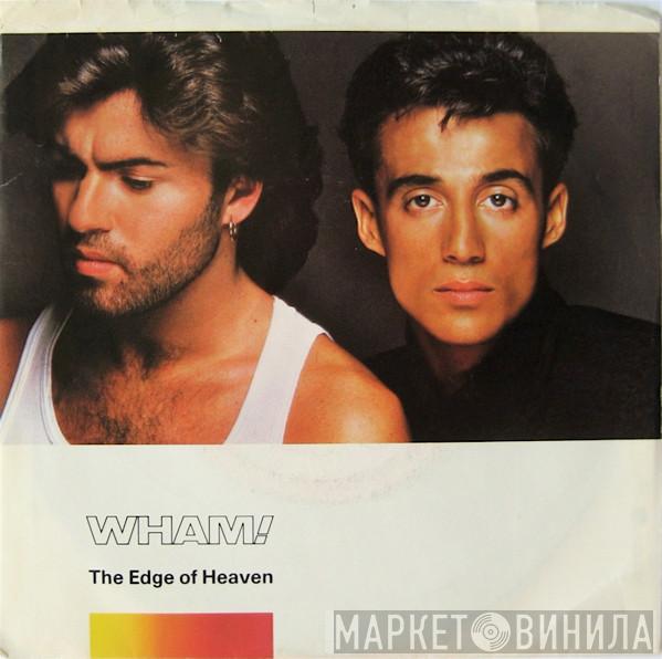  Wham!  - The Edge Of Heaven