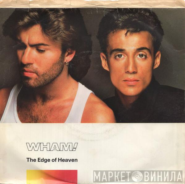  Wham!  - The Edge Of Heaven