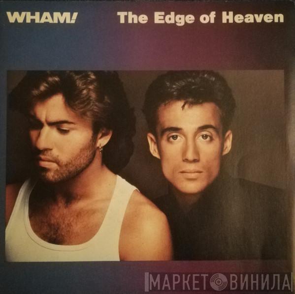  Wham!  - The Edge Of Heaven