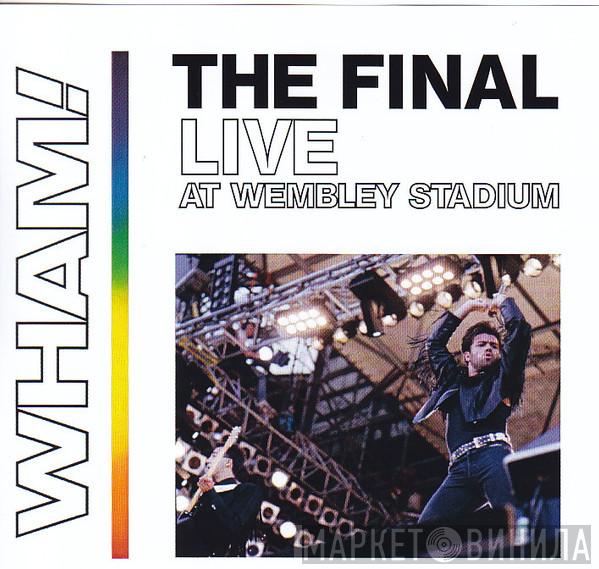  Wham!  - The Final Live At Wembley Stadium