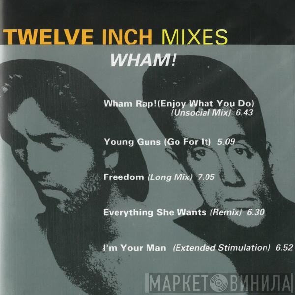  Wham!  - Twelve Inch Mixes