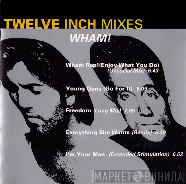  Wham!  - Twelve Inch Mixes
