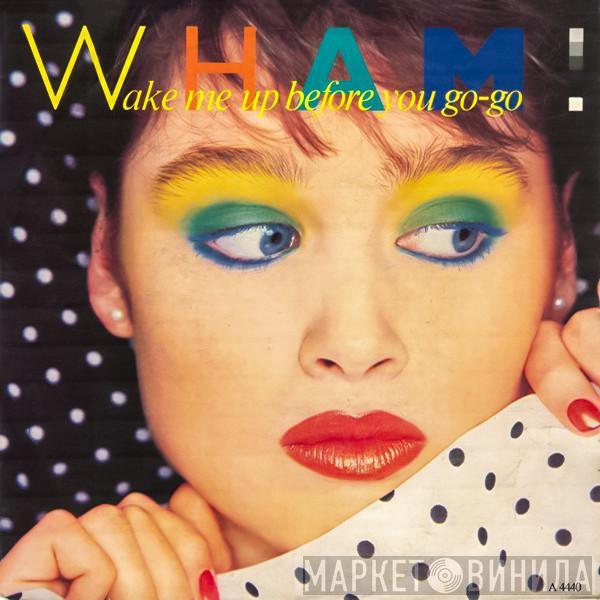 Wham! - Wake Me Up Before You Go-Go