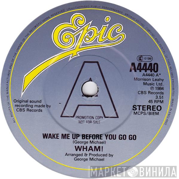 Wham! - Wake Me Up Before You Go-Go