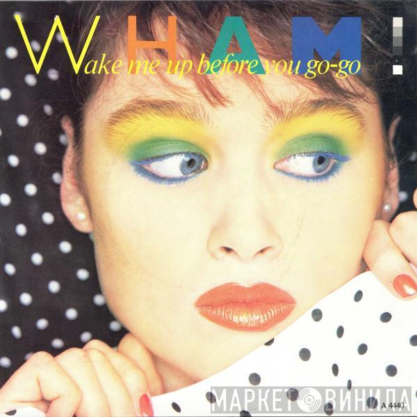 Wham! - Wake Me Up Before You Go-Go