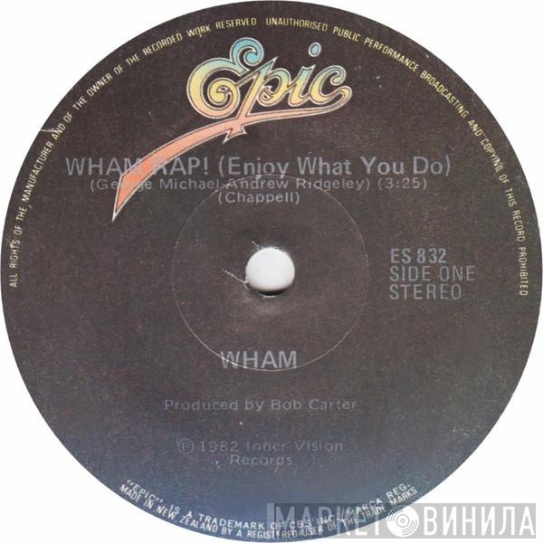  Wham!  - Wham Rap! (Enjoy What You Do)