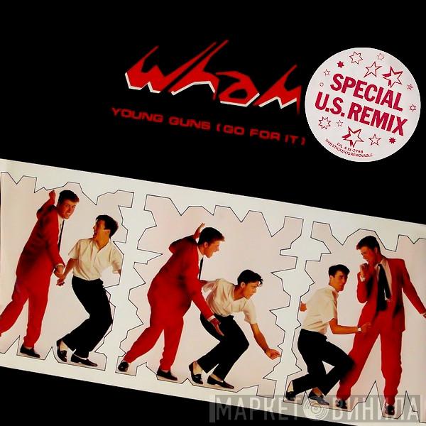  Wham!  - Young Guns (Go For It) (Special U.S. Remix)