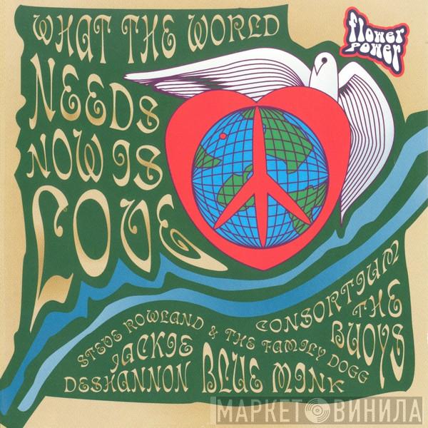  - What The World Needs Now Is Love