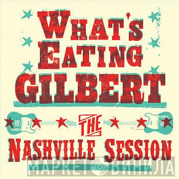 What's Eating Gilbert - The Nashville Session