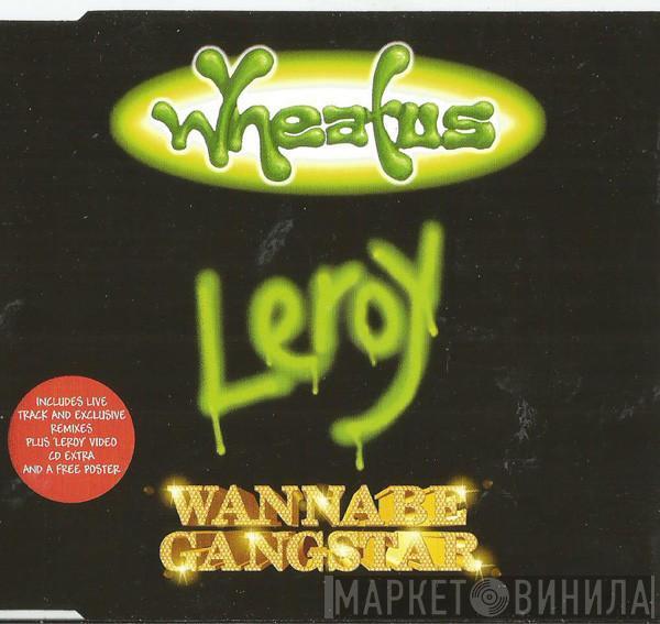 Wheatus - Wannabe Gangstar / Leroy