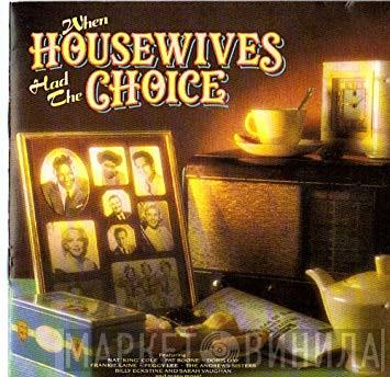  - When Housewives Had The Choice