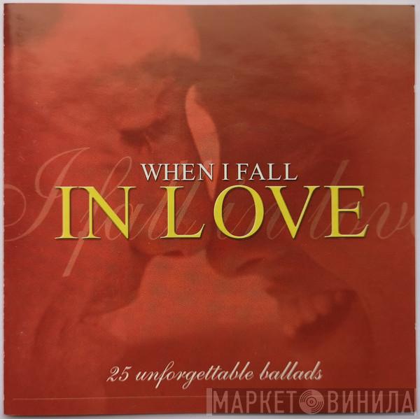  - When I Fall In Love - 25 Unforgettable Ballads