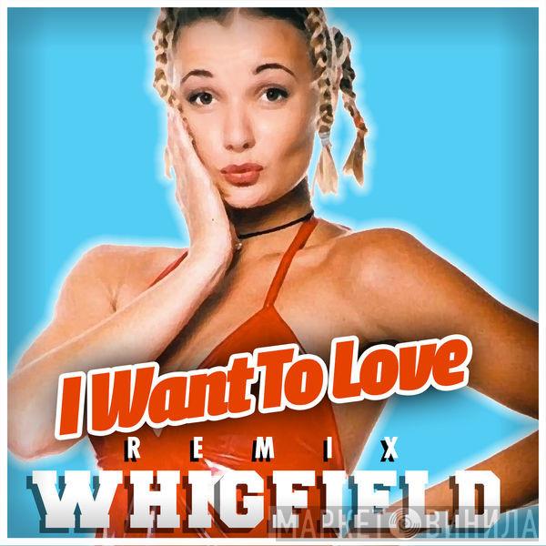  Whigfield  - I Want To Love (Remix)