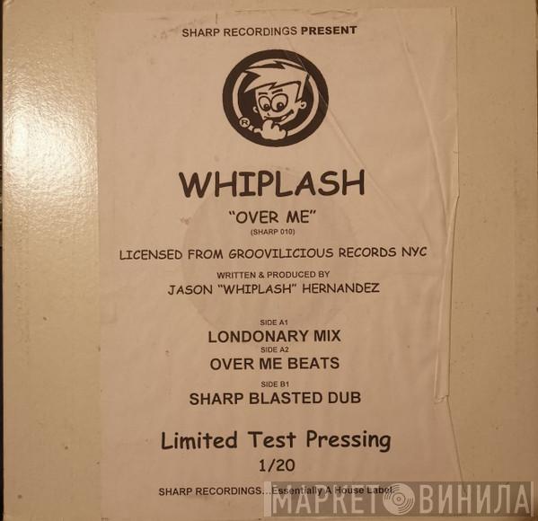 Whiplash - Over Me