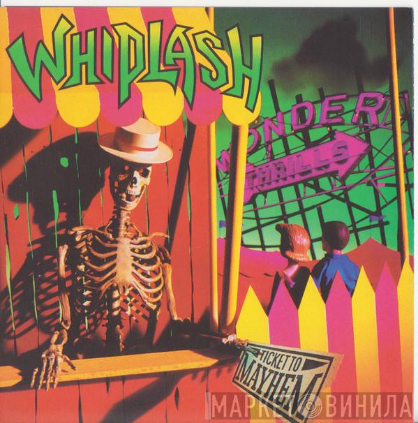  Whiplash   - Ticket To Mayhem