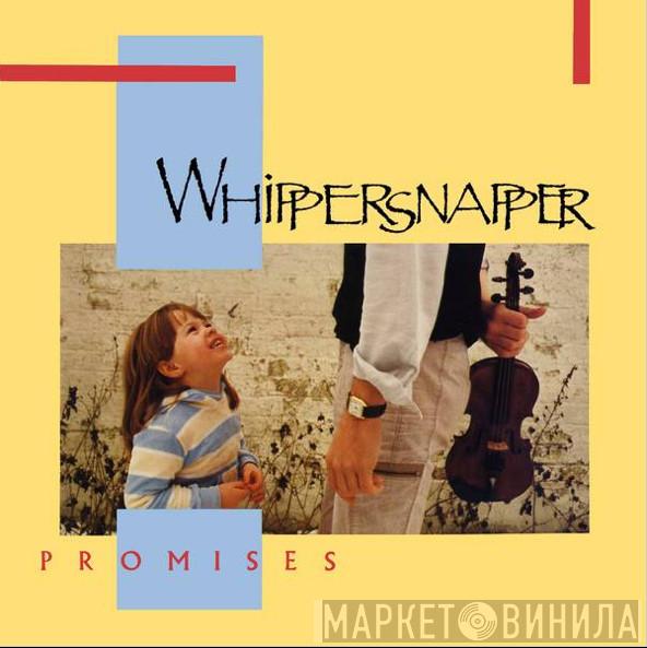 Whippersnapper  - Promises