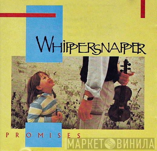  Whippersnapper   - Promises