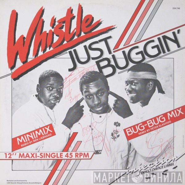  Whistle  - Just Buggin' (Minimix / Bug-Bug Mix)