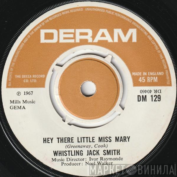 Whistling Jack Smith - Hey There Little Miss Mary