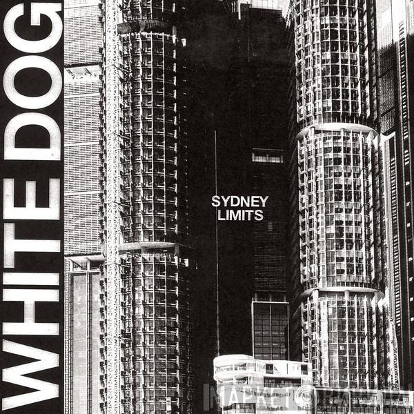  White Dog   - Sydney Limits