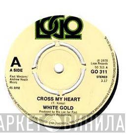 White Gold  - Cross My Heart