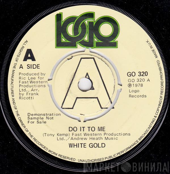 White Gold  - Do It To Me