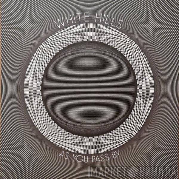 White Hills, Radar Men From The Moon - As You Pass By / Decadence