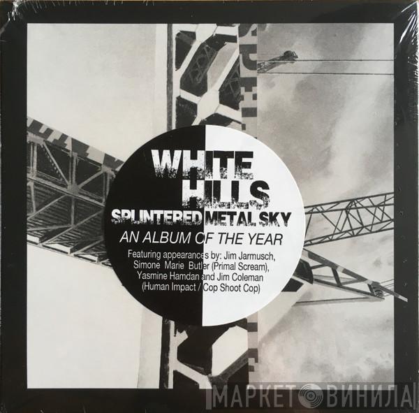 White Hills - Splintered Metal Sky