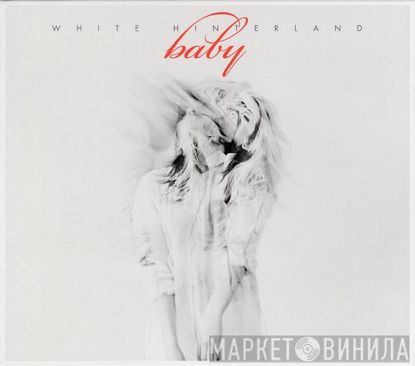  White Hinterland  - Baby