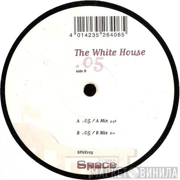 White House - .05