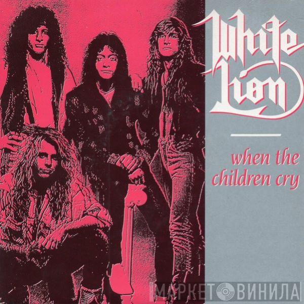 White Lion - When The Children Cry