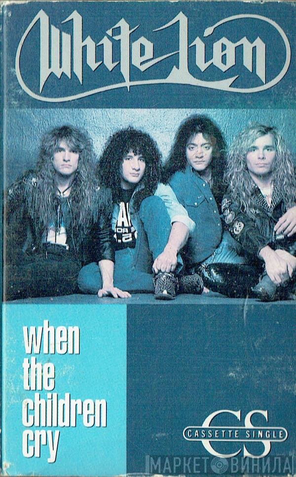 White Lion - When The Children Cry