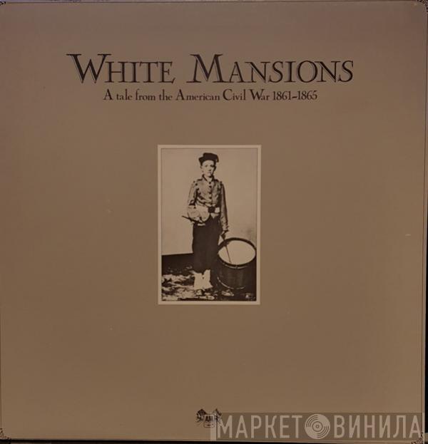  - White Mansions (A Tale From The American Civil War 1861-1865)