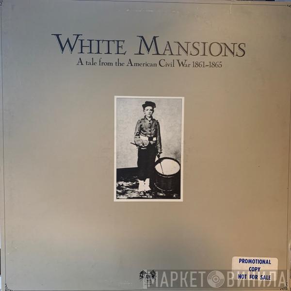  - White Mansions (A Tale From The American Civil War 1861-1865)