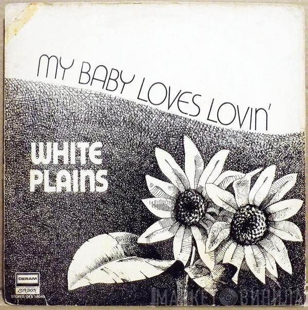  White Plains  - My Baby Loves Lovin'
