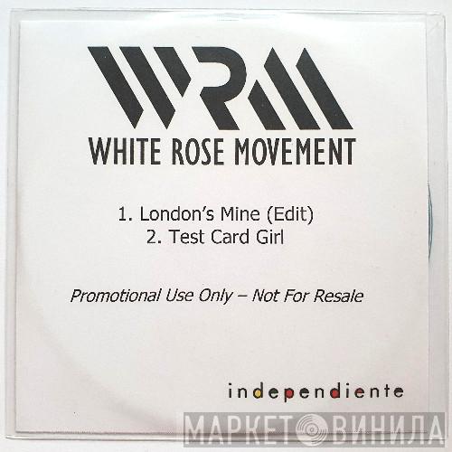  White Rose Movement  - London's Mine / Test Card