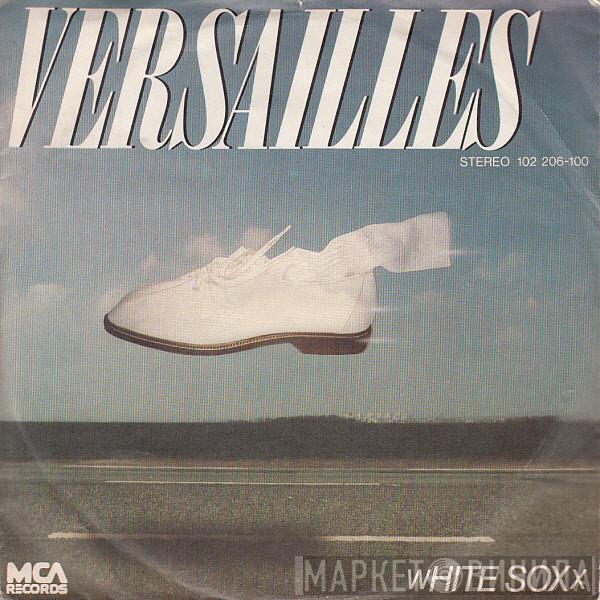  White Soxx  - Versailles