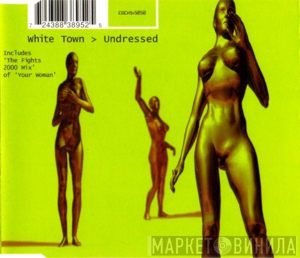 White Town - Undressed