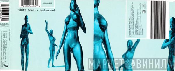  White Town  - Undressed