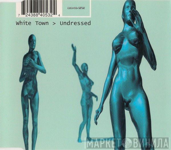 White Town - Undressed