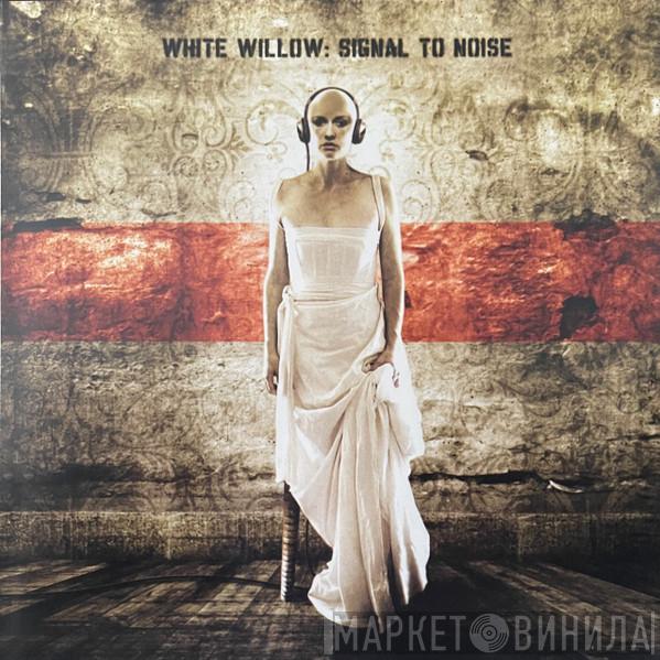 White Willow - Signal To Noise