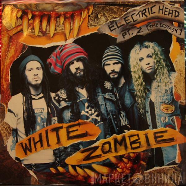  White Zombie  - Electric Head Pt. 2 [The Ecstasy]