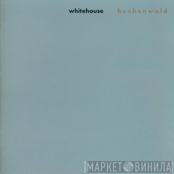  Whitehouse  - Buchenwald